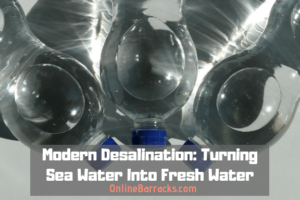 Modern Desalination: How To Turn Sea Water Into Fresh Water