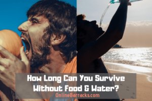 How Long Can You Survive Without Food & Water